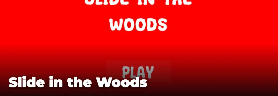 Slide in the Woods — play the free online horror game on FunClicker