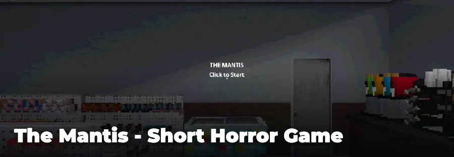 The Mantis - Short Horror Game — play the free online horror game on FunClicker