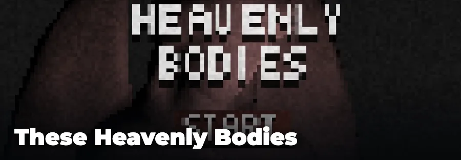 These Heavenly Bodies — play the free online horror game on FunClicker
